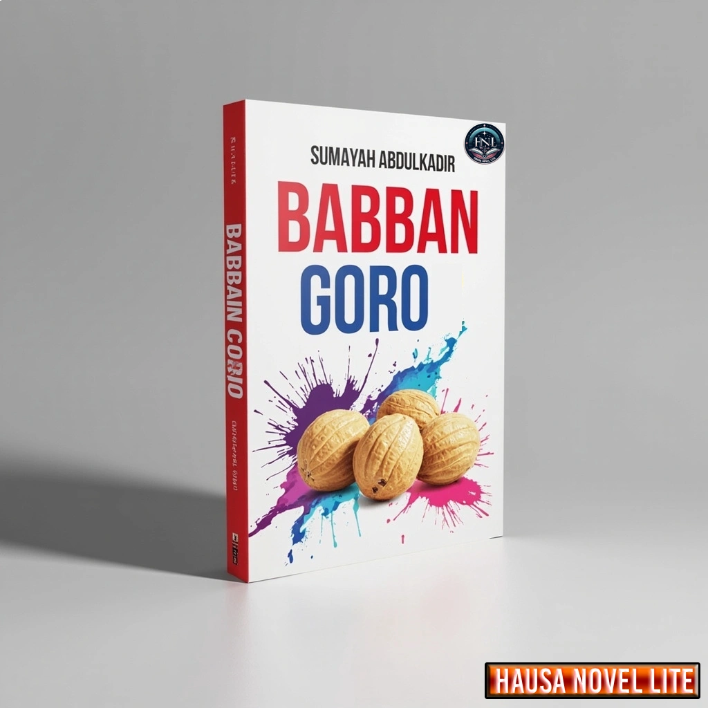 Babban Goro Book 1 Hausa Novels By Sumayyah Abdulkadir