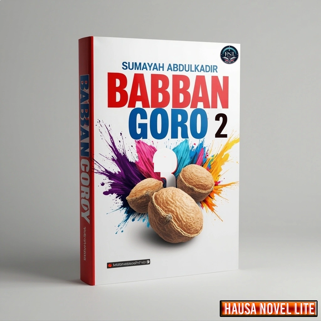 Babban Goro Book 2 Hausa Novels By Sumayyah Abdulkadir