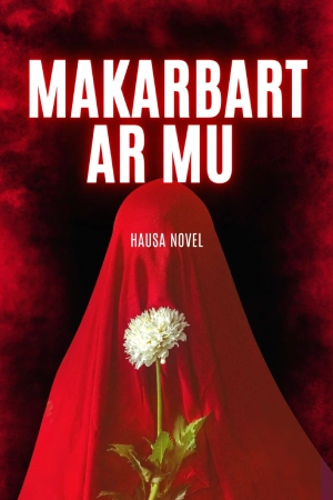 Makabartar mu hausa novel
