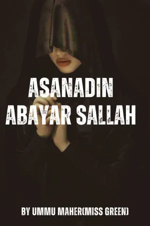 A sanadin abayar sallah hausa novel Hausa novel Hausa novels