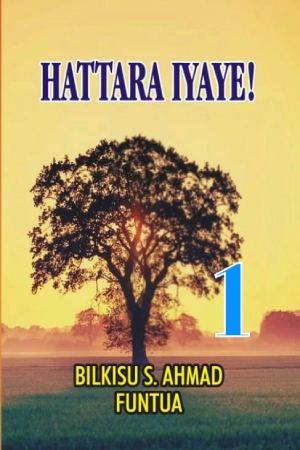 Hattara Iyaye Book 1 by bilkisu s ahmed funtua