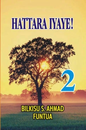 Hattara Iyaye Book 2 by bilkisu s ahmed funtua