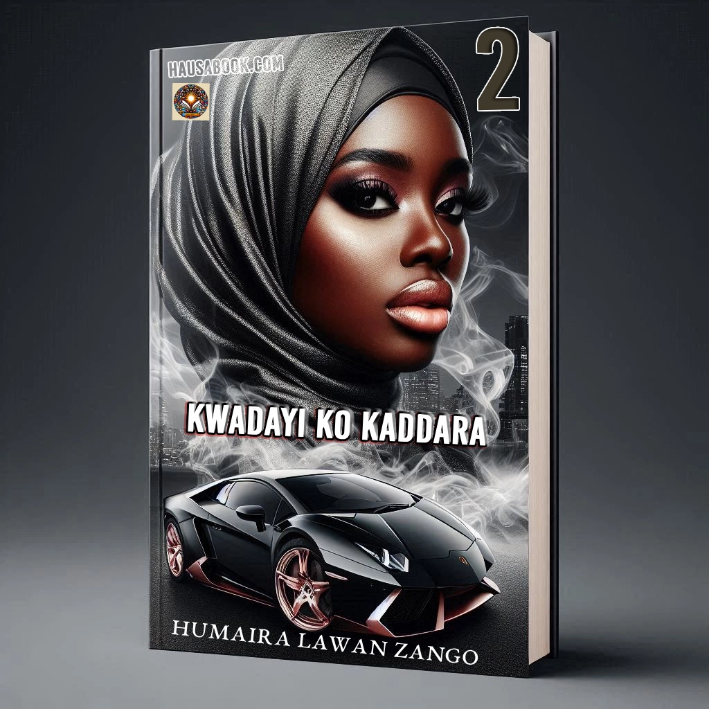 Kwadayi ko Kaddara book 2 Hausa novel by humaira lawan zango