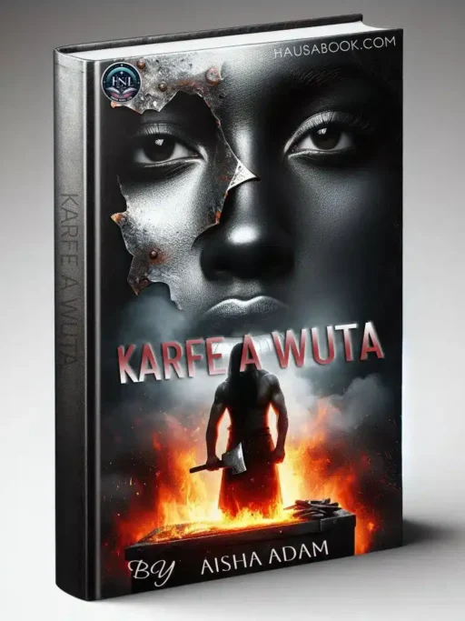 Karfe a Wuta Hausa Novel By Aisha Adam1