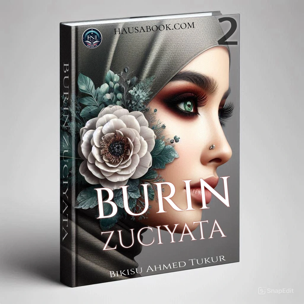 Burin Zuciyata Book 2 Hausa Novel By Bikisu Ahmed Tukur