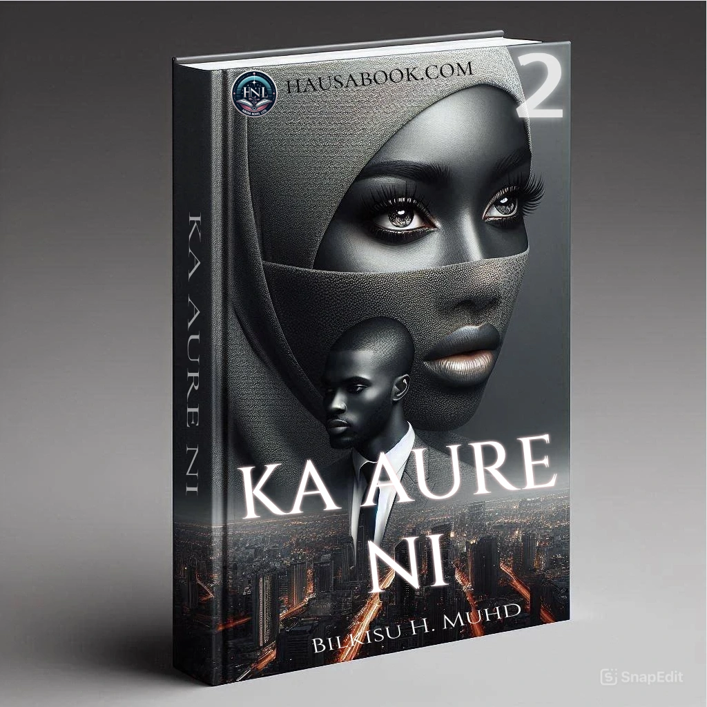 Ka Aure Ni Book 2 Hausa Novel By Bilkisu H. Muhd