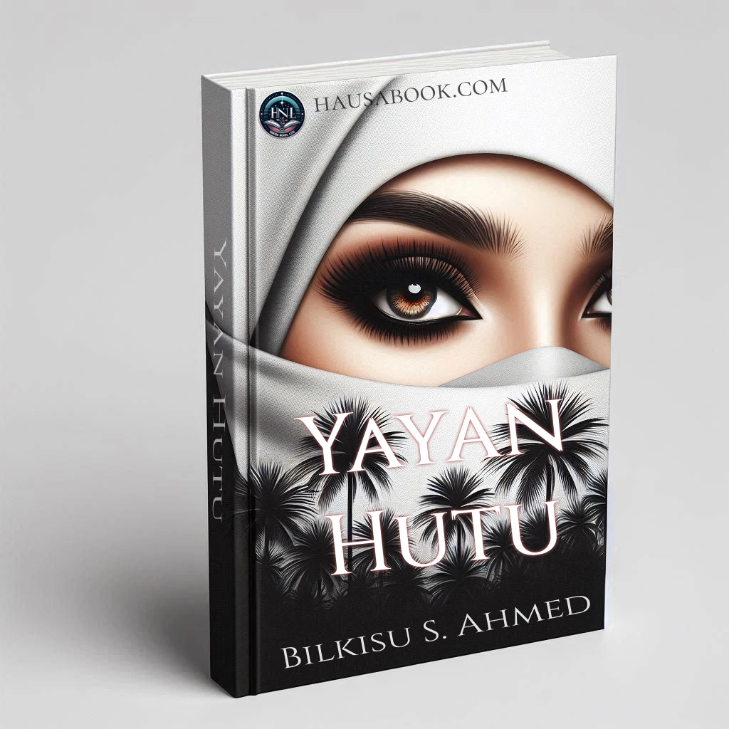 Yayan Hutu Hausa Novel By Bilkisu salisu S Funtua