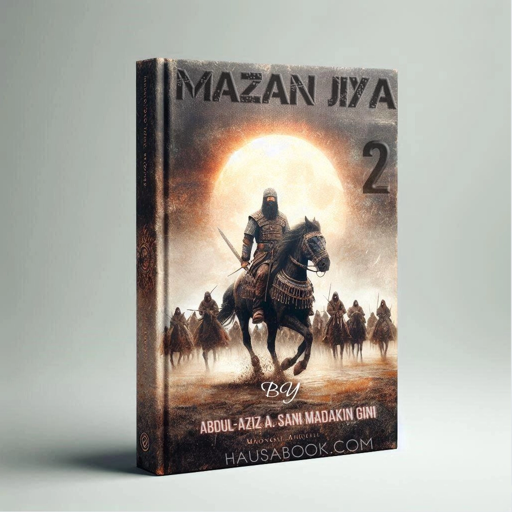 Mazan Jiya Book 2 Hausa Novel By Abdul-Aziz A. Sani Madakin Gini 2