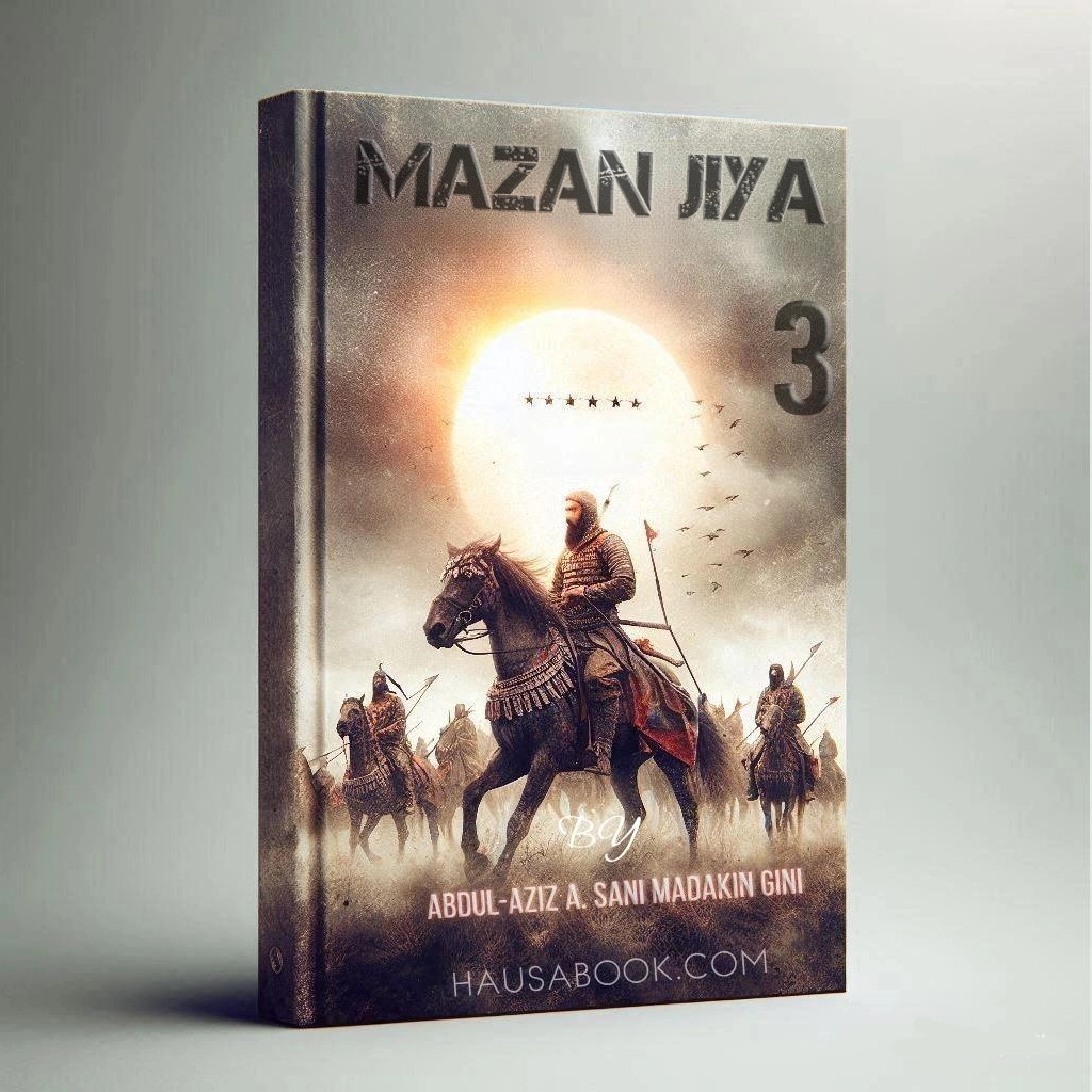 Mazan Jiya Book 3 Hausa Novel By Abdul-Aziz A. Sani Madakin Gini 3