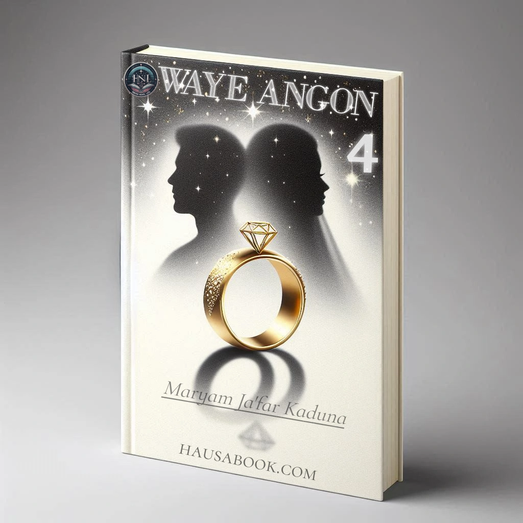 Waye Angon Book 4 Hausa Novel By Maryam Ja'far Kaduna