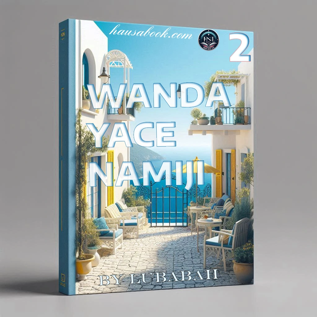 Wanda Yace Namiji Uba ne Book 2 Hausa Novels By Lubabah
