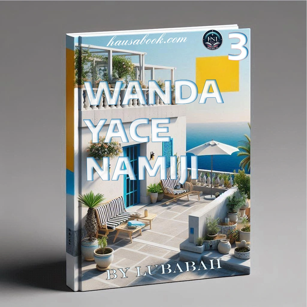 Wanda Yace Namiji Uba ne Book 3 Hausa Novels By Lubabah