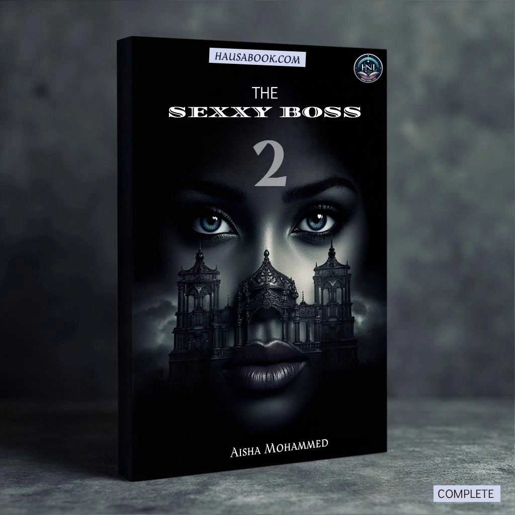 The Sexxxy Boss Book 2 Hausa Novels By Aisha Mohammed