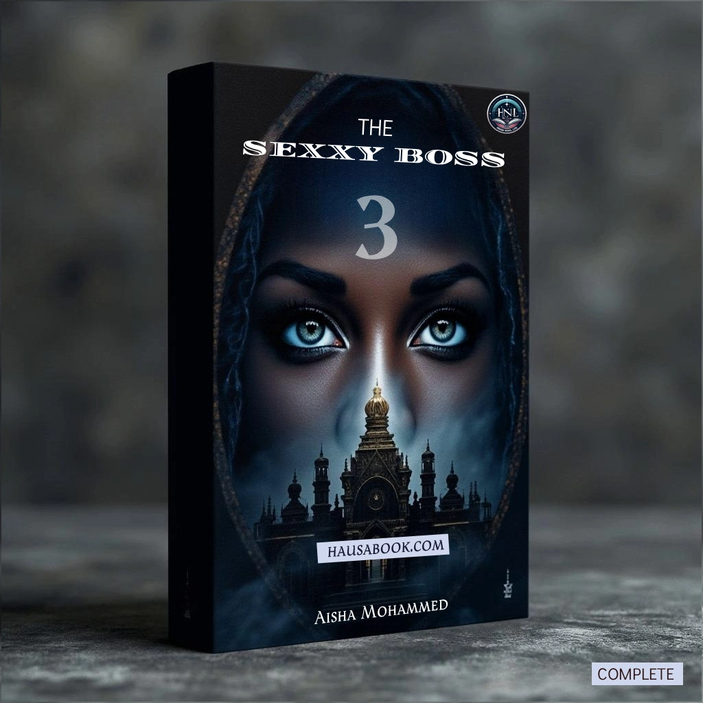 The Sexxxy Boss Book 3 Hausa Novels By Aisha Mohammed