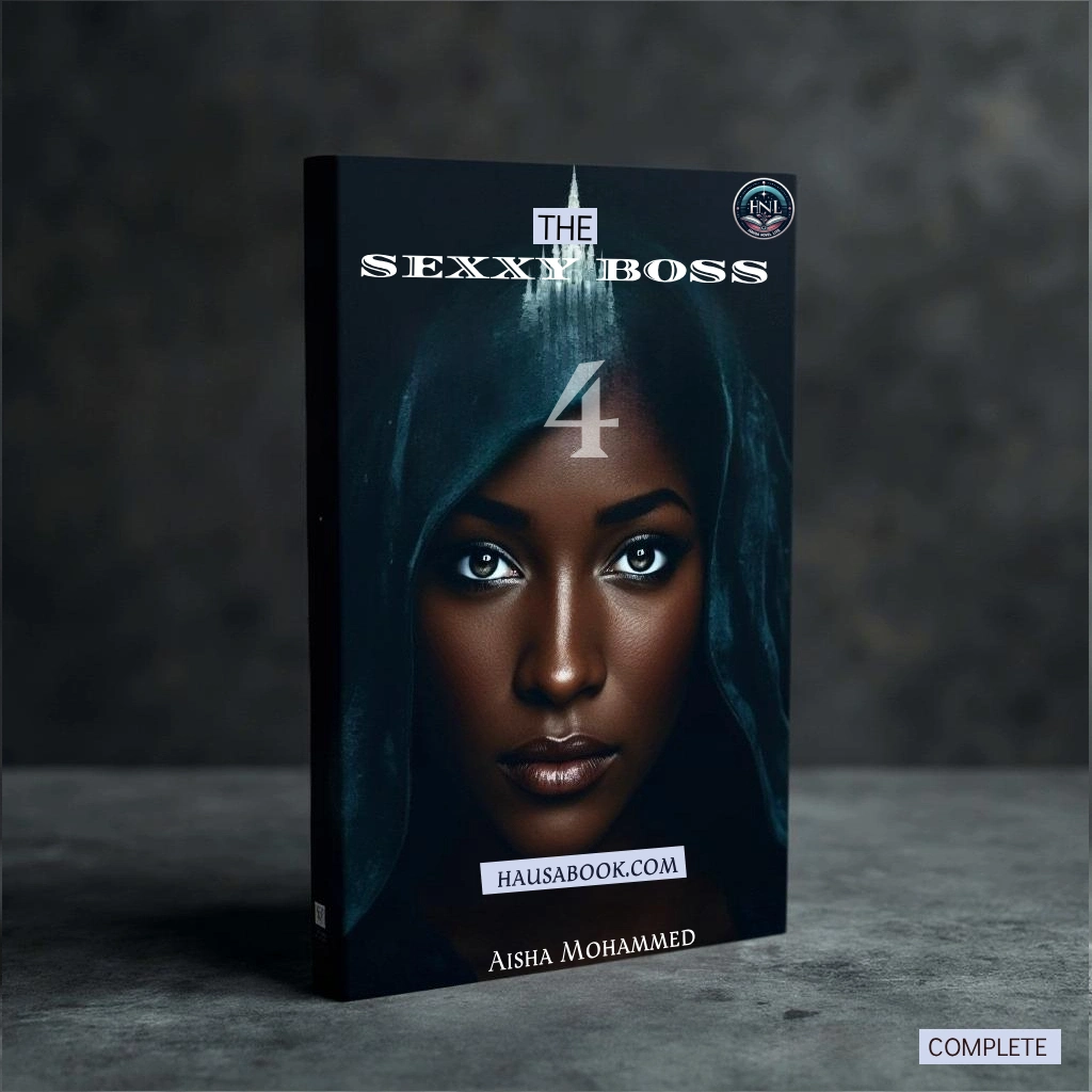 The Sexxxy Boss Book 4 Hausa Novels By Aisha Mohammed
